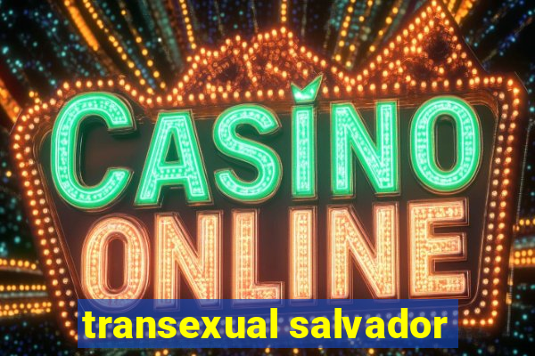 transexual salvador